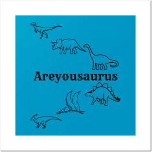 Areyousaurus Posters and Art